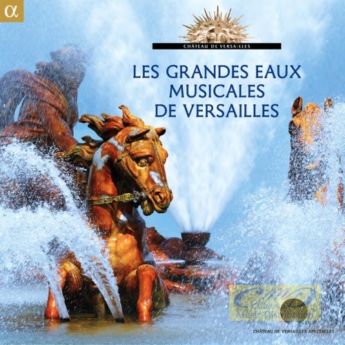 Les Grandes Eaux Musicales – Charpentier, Lully, Royer, Leclair, Campra ,Rameau